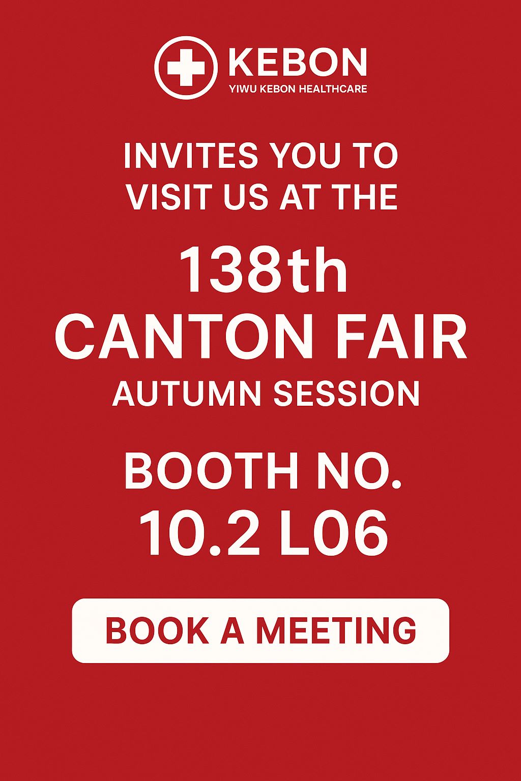 138e Canton Fair – Stand 10.2 L06